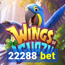 22288 bet